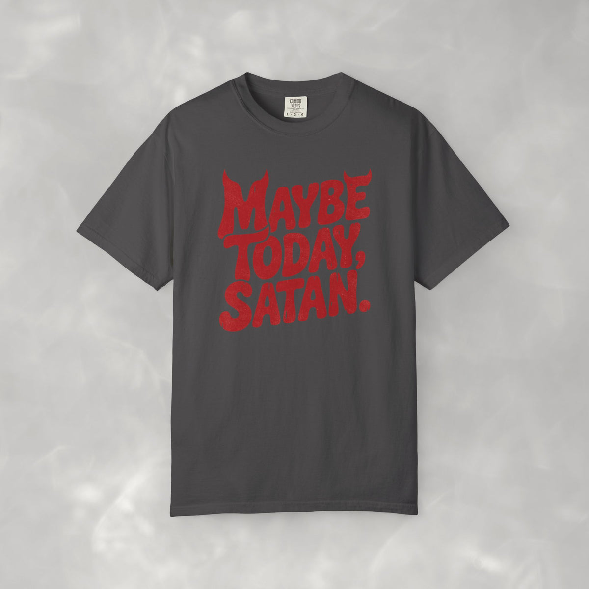 Funny Gothic Maybe Today Satan, Comfort Colors Tee
