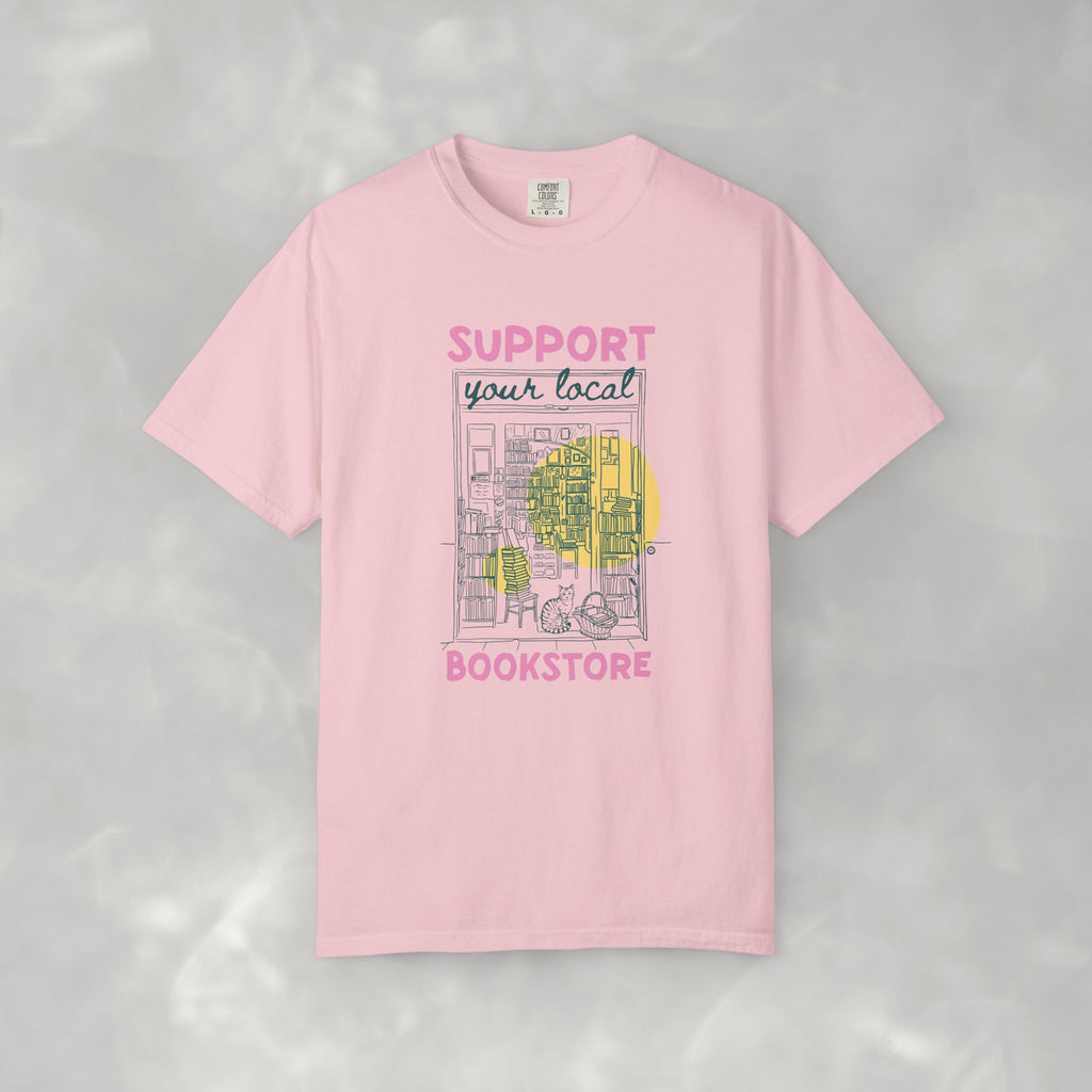 Support Your Local Book Store, Book, Reading Lover Comfort Colors Tee