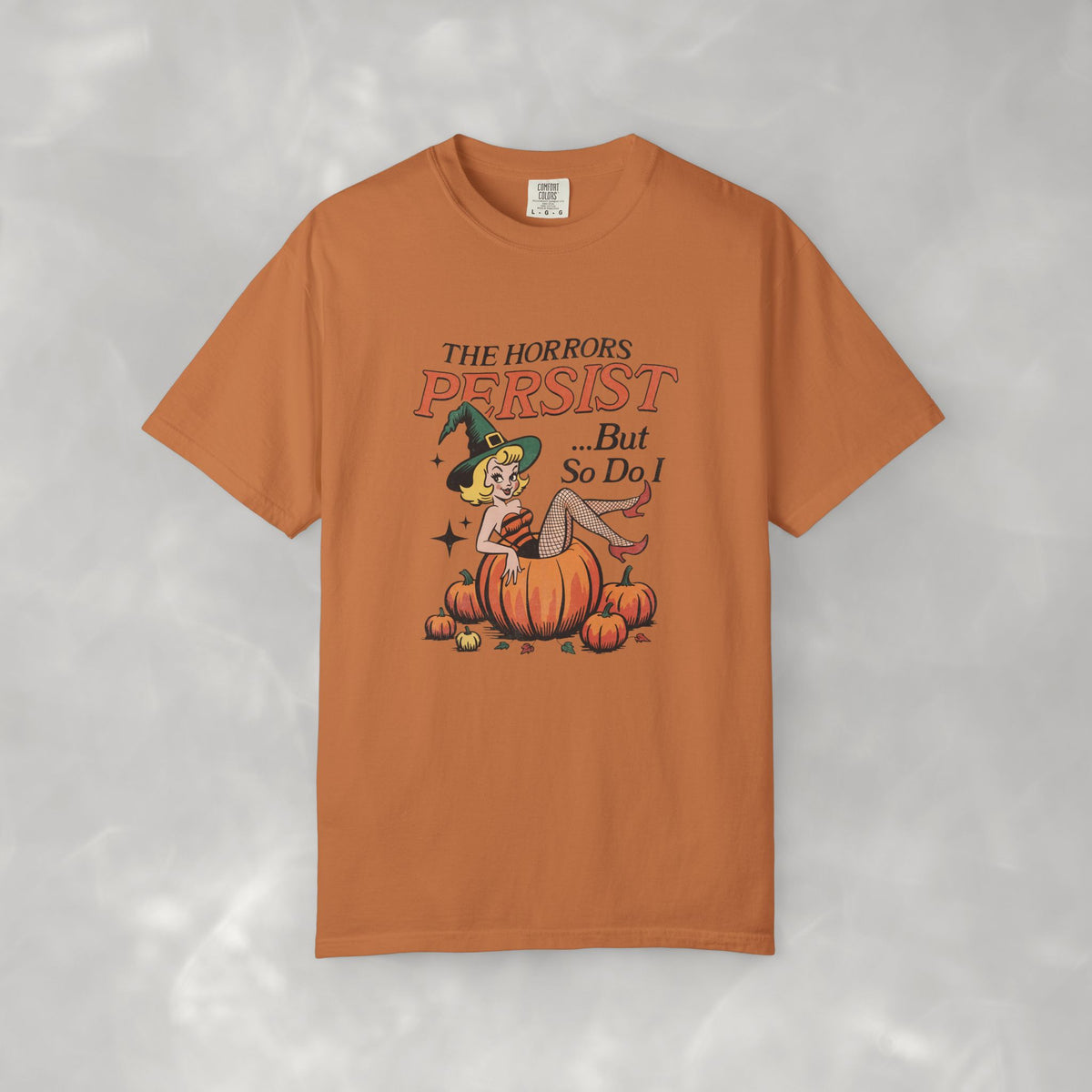 The Horrors Persist but So Do I, Funny Vintage Retro Halloween Comfort Colors Tee
