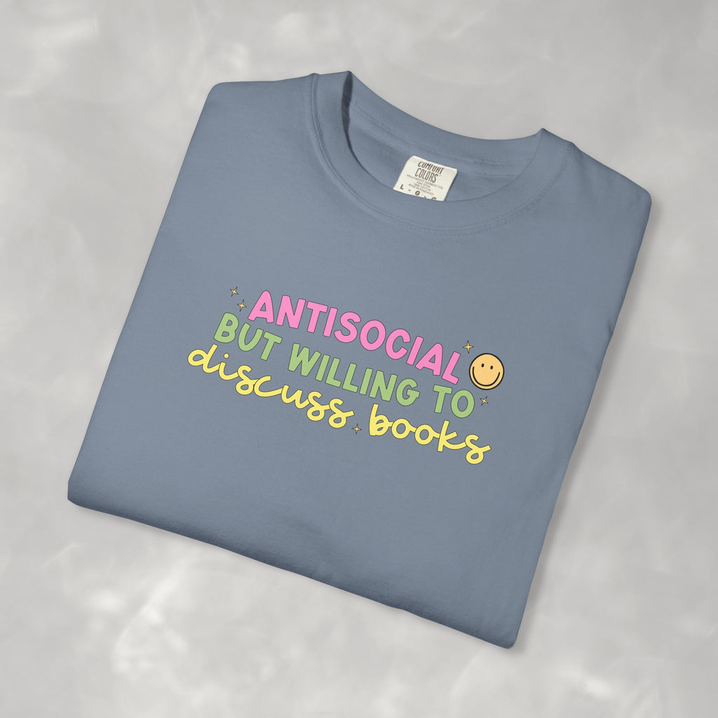 Antisocial but Willing to Discuss Books, Funny, Book Lover Comfort Colors Tee