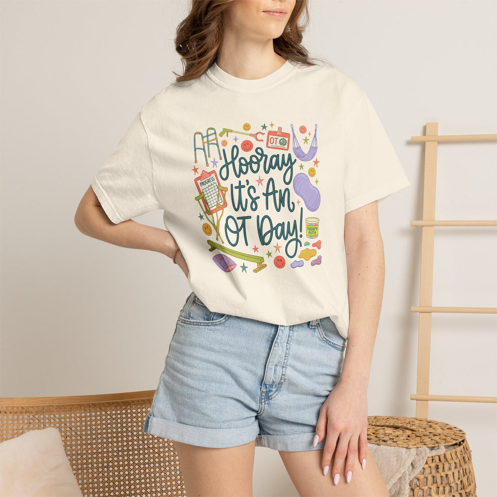 Hooray It's an OT Day, Cute, Playful, Pediatric Occupational Therapy, OTR, COTA Comfort Colors Tee