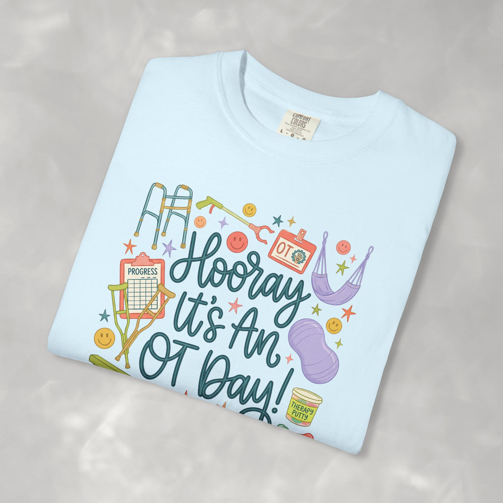 Hooray It's an OT Day, Cute, Playful, Pediatric Occupational Therapy, OTR, COTA Comfort Colors Tee