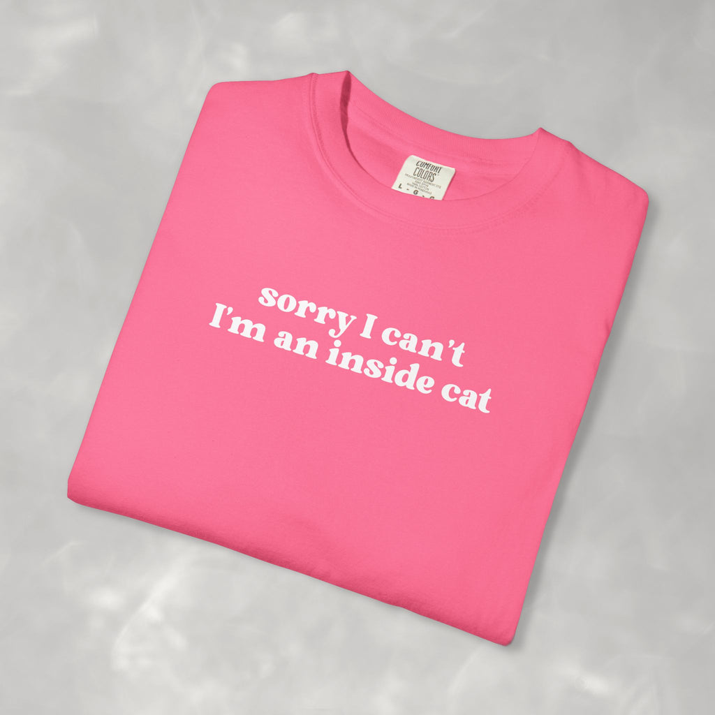 Sorry I Can't I'm an Inside Cat, Funny Cat Lover Comfort Colors Unisex Garment-Dyed T-shirt