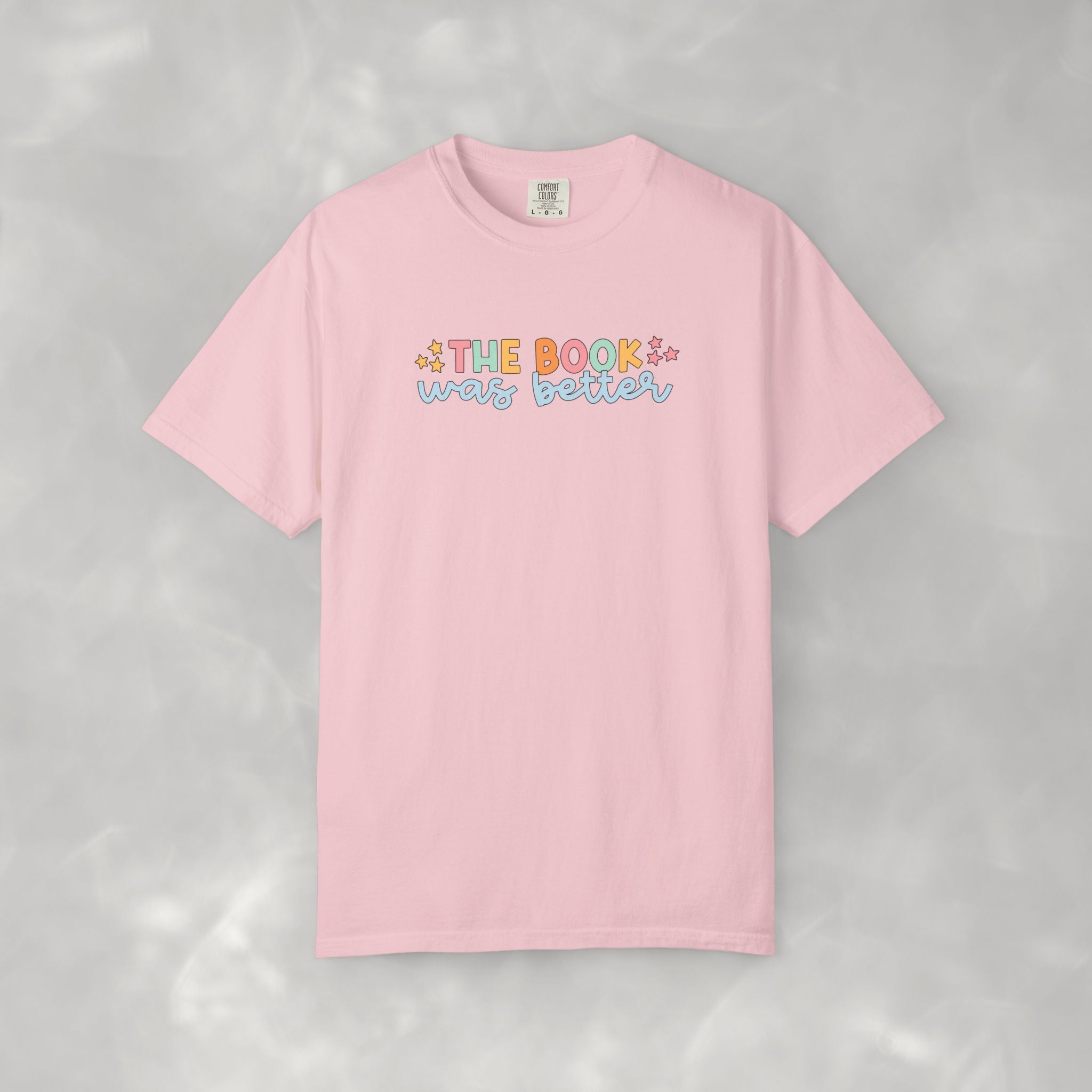 The Book Was Better, Funny Book, Reading Lover Comfort Colors Tee