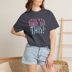 You've Totally Got This, Cute Motivational Comfort Colors Tee for OT, PT, Speech Therapy