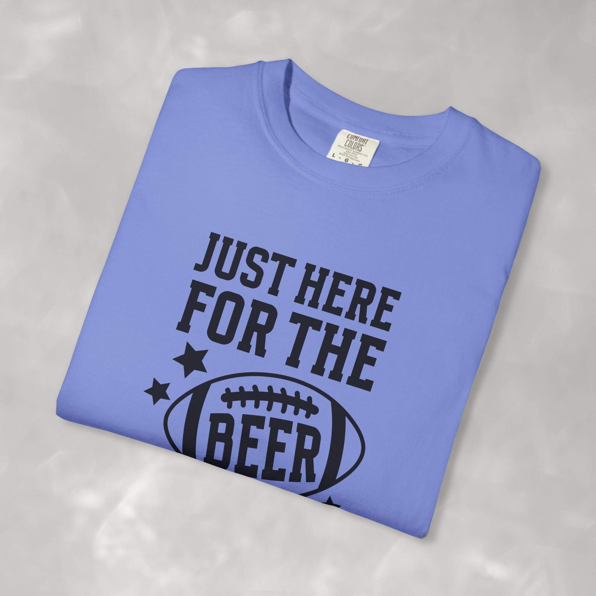 Just Here For The Beer, Funny Football Comfort Colors Tee
