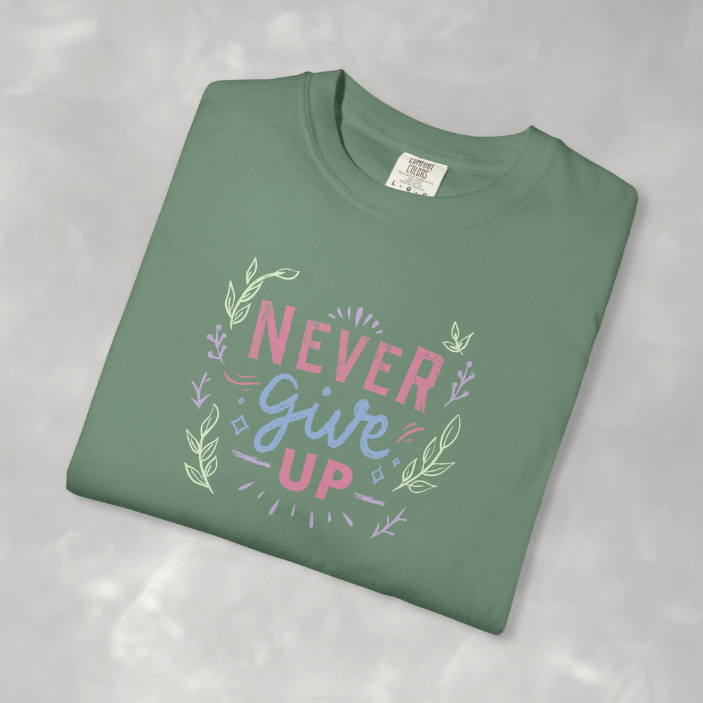 Never Give Up, Motivational Uplifting Comfort Colors Tee for OT, PT, Speech Therapy