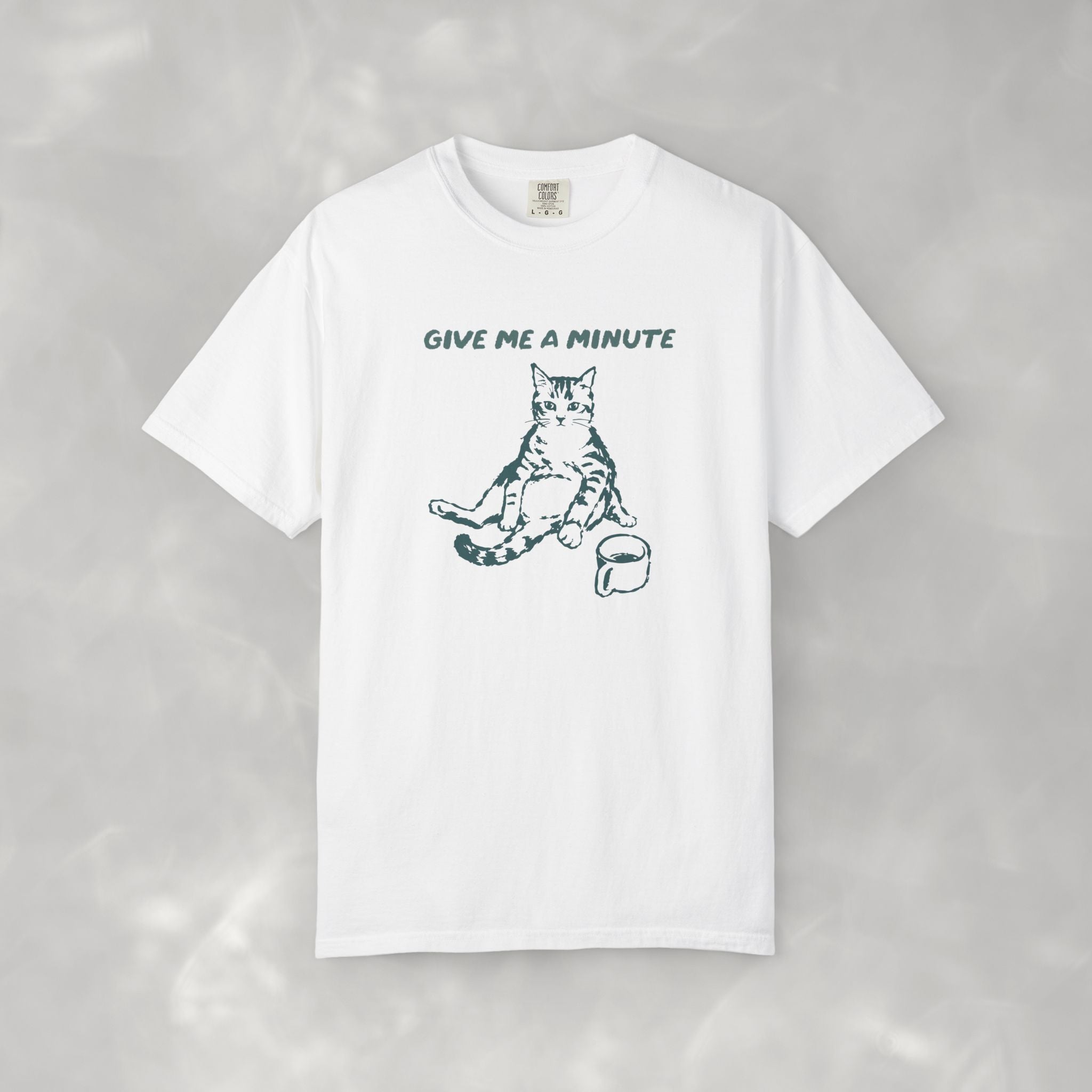 Give Me a Minute, Funny Cat Lover Comfort Colors Tee