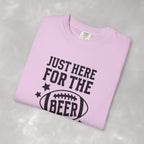 Just Here For The Beer, Funny Football Comfort Colors Tee