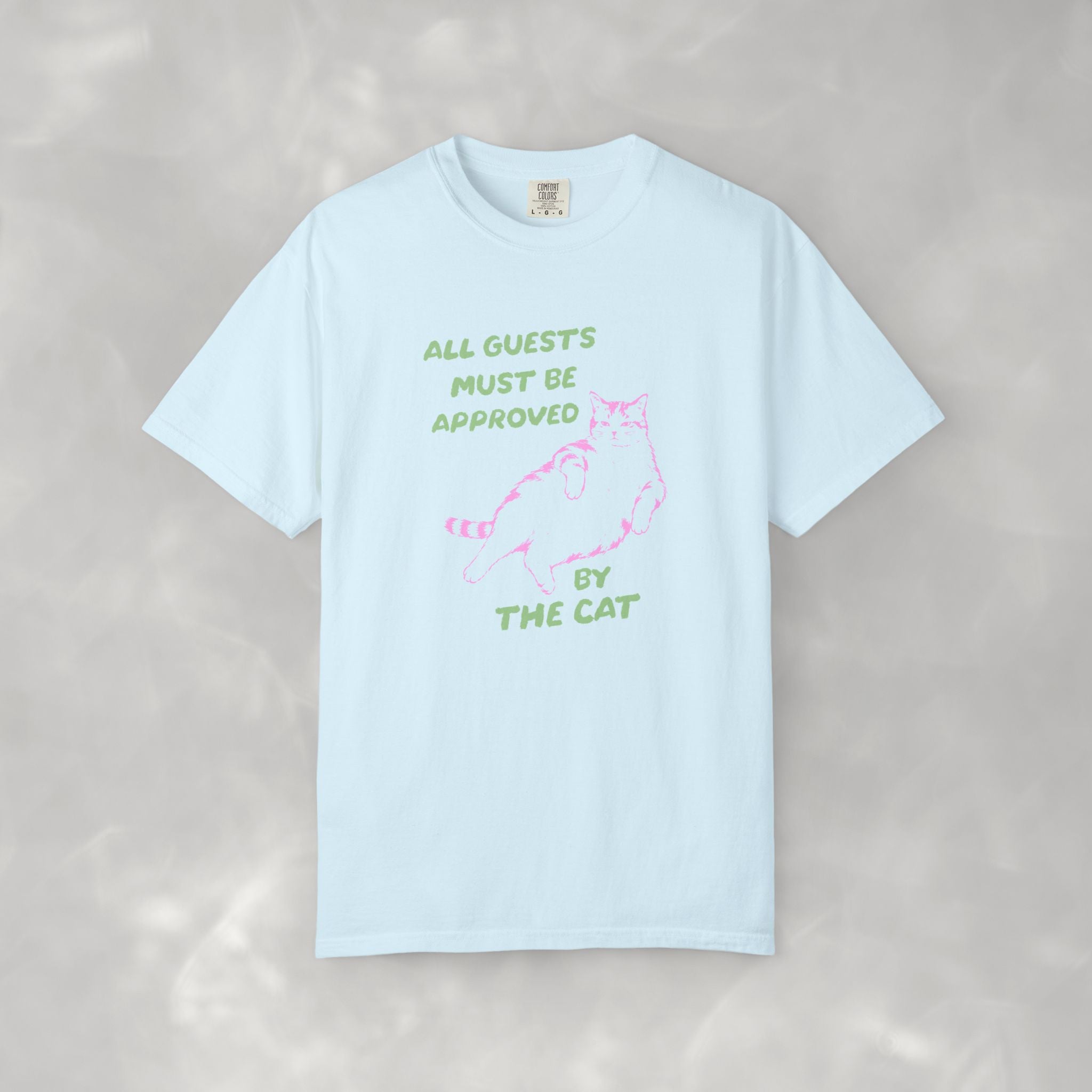 All Guests Must Be Approved By The Cat, Funny, Cat Lover Comfort Colors Tee