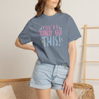You've Totally Got This, Cute Motivational Comfort Colors Tee for OT, PT, Speech Therapy