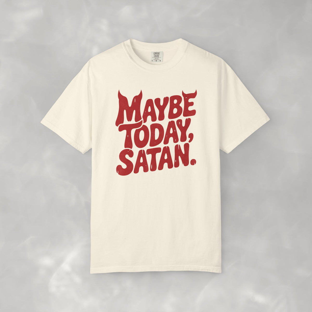 Funny Gothic Maybe Today Satan, Comfort Colors Tee
