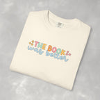 The Book Was Better, Funny Book, Reading Lover Comfort Colors Tee