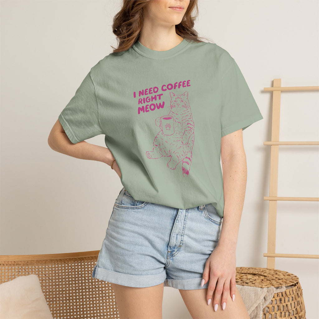 I Need Coffee Right Meow, Funny Cat, Coffee Lover Comfort Colors Tee