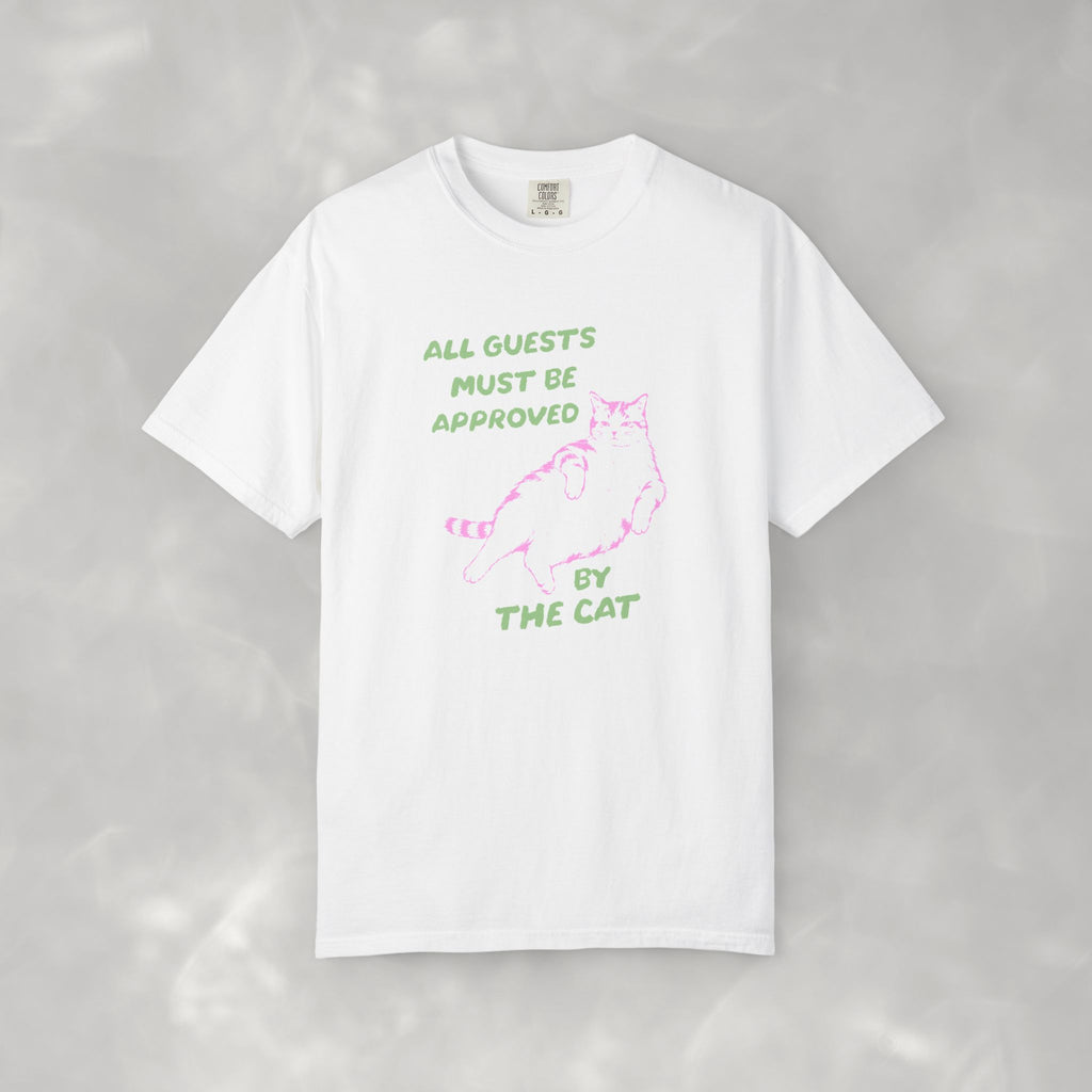 All Guests Must Be Approved By The Cat, Funny, Cat Lover Comfort Colors Tee