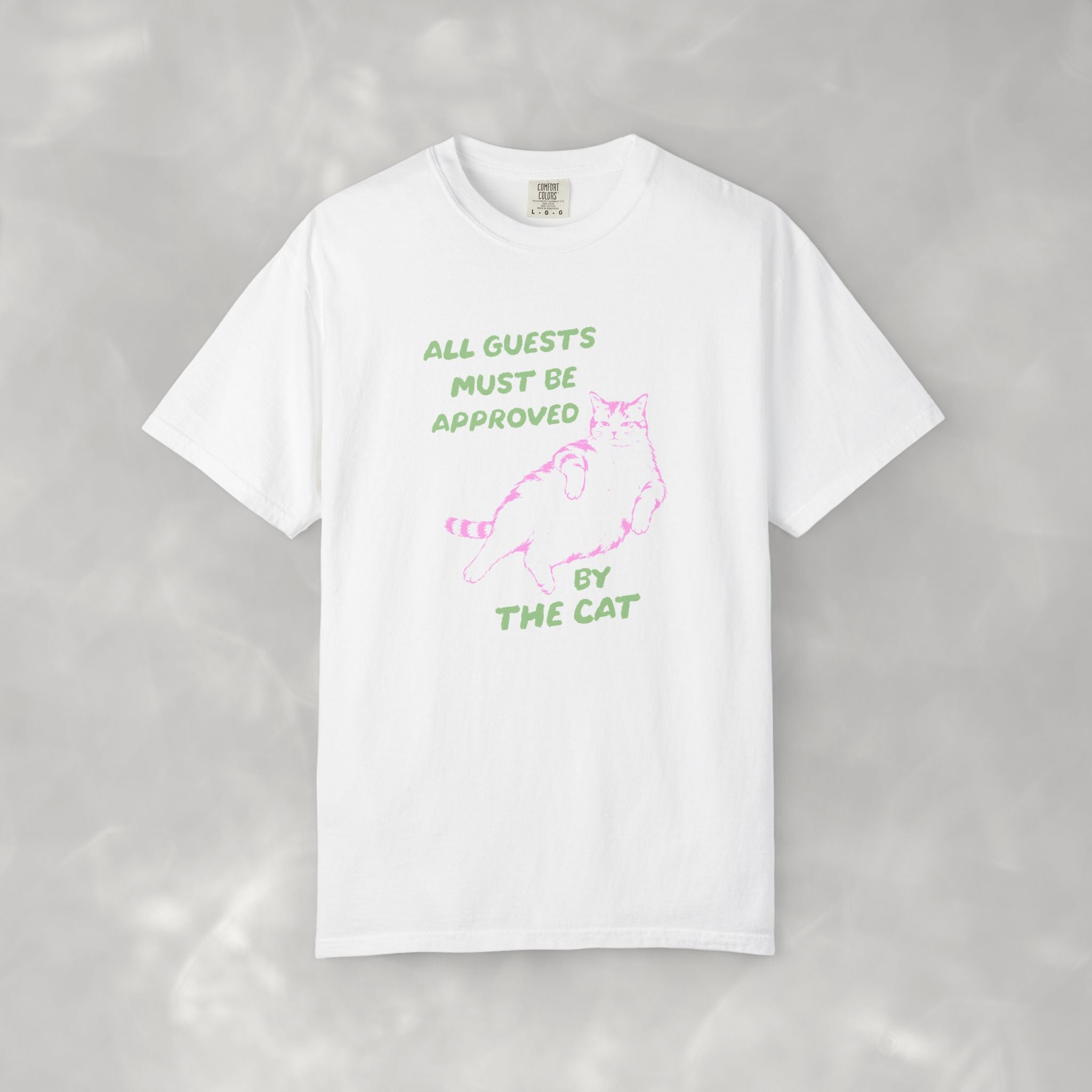 All Guests Must Be Approved By The Cat, Funny, Cat Lover Comfort Colors Tee