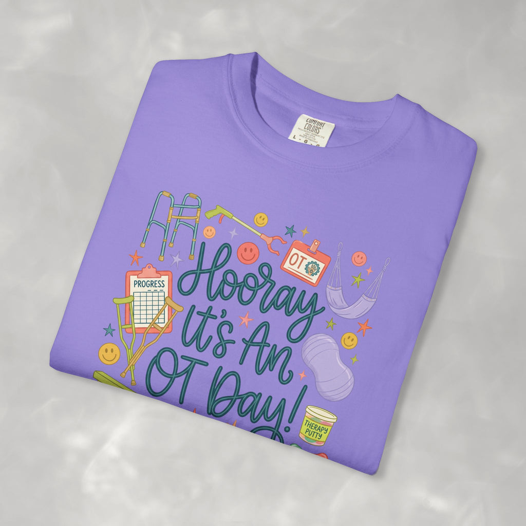 Hooray It's an OT Day, Cute, Playful, Pediatric Occupational Therapy, OTR, COTA Comfort Colors Tee