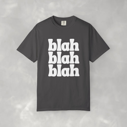 Blah Blah Blah Unisex Comfort Colors Tee