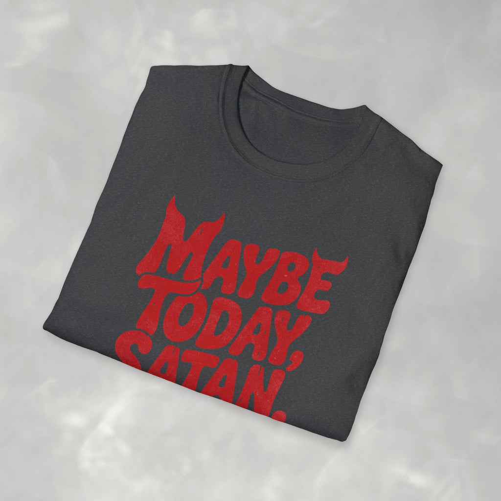 Funny Gothic Maybe Today Satan Comfort Colors Tee