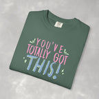 You've Totally Got This, Cute Motivational Comfort Colors Tee for OT, PT, Speech Therapy