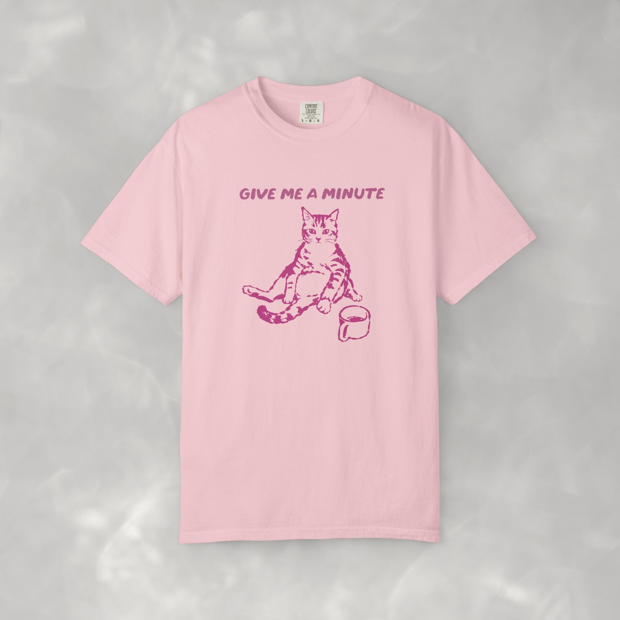 Give Me a Minute, Funny Cat Lover Comfort Colors Tee