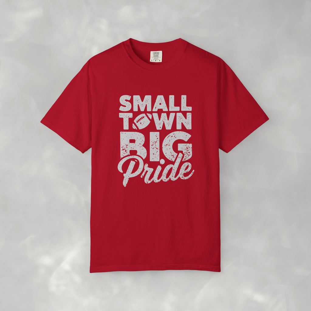 Small Town Big Pride, Football, School Spirit Unisex Comfort Colors Tee