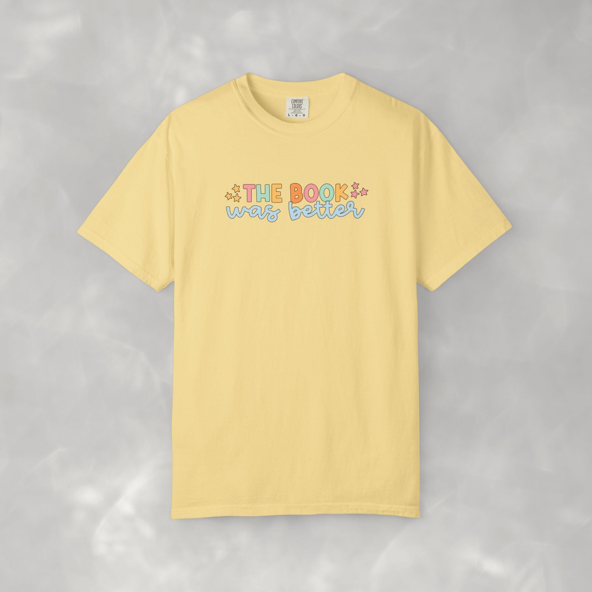 The Book Was Better, Funny Book, Reading Lover Comfort Colors Tee