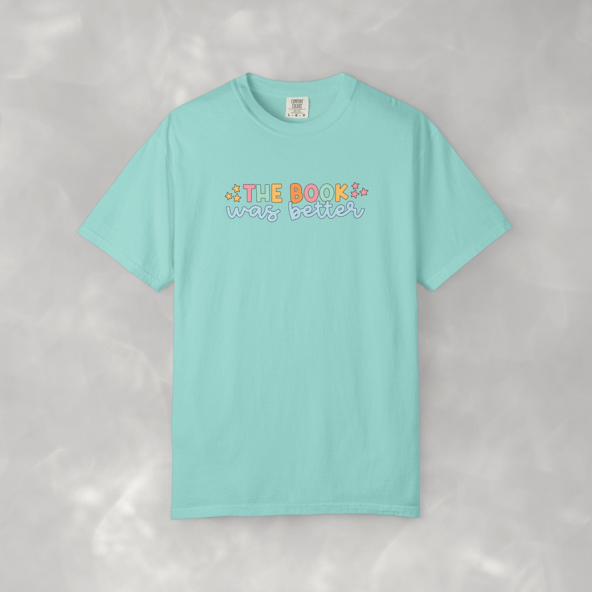 The Book Was Better, Funny Book, Reading Lover Comfort Colors Tee