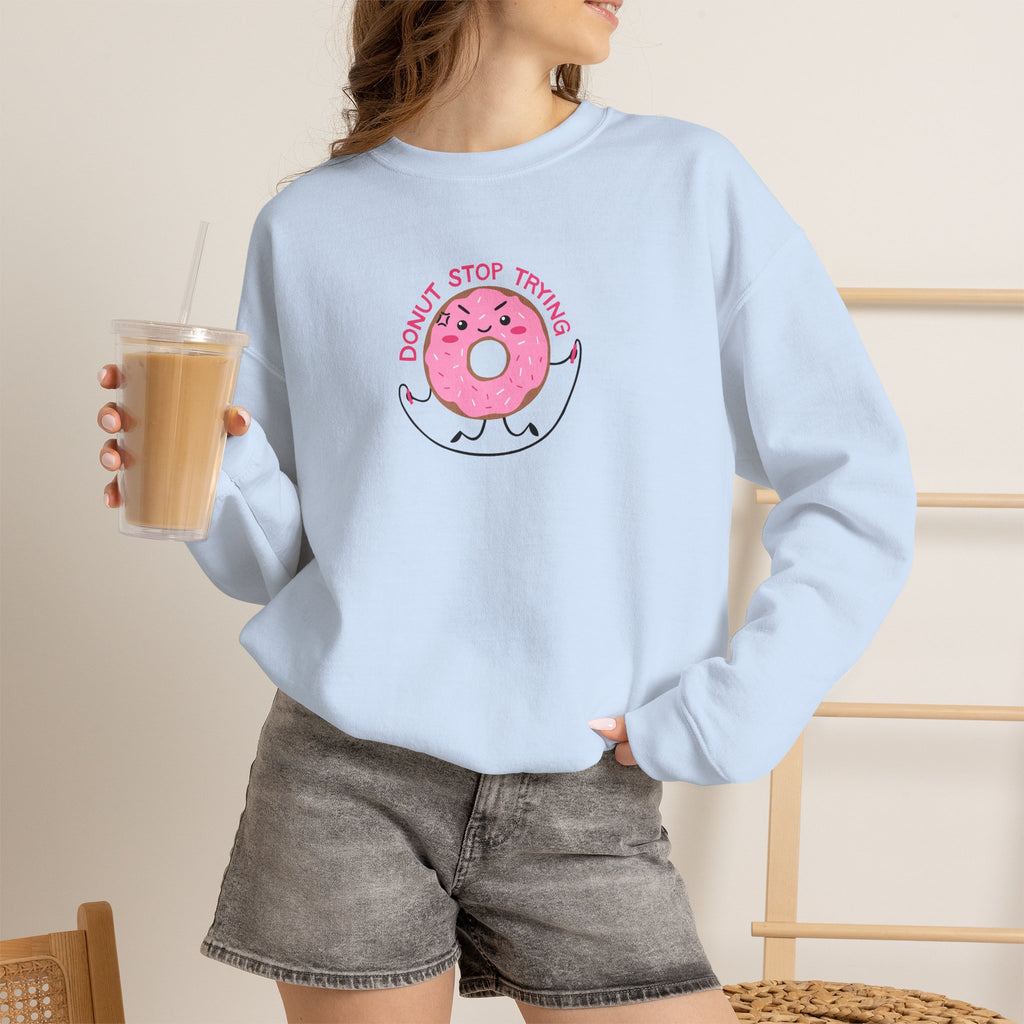 Donut Stop Trying, Funny Cute Motivational Gildan Unisex Heavy Blend™ Crewneck Sweatshirt