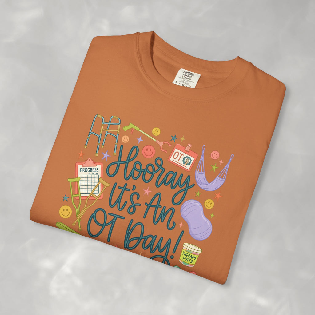 Hooray It's an OT Day, Cute, Playful, Pediatric Occupational Therapy, OTR, COTA Comfort Colors Tee