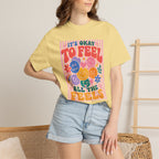 It's Okay to Feel All the Feels, Comfort Colors Tee for OT, PT, Speech, School Therapists