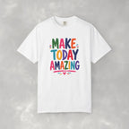 Make Today Amazing Unisex Comfort Colors Tee