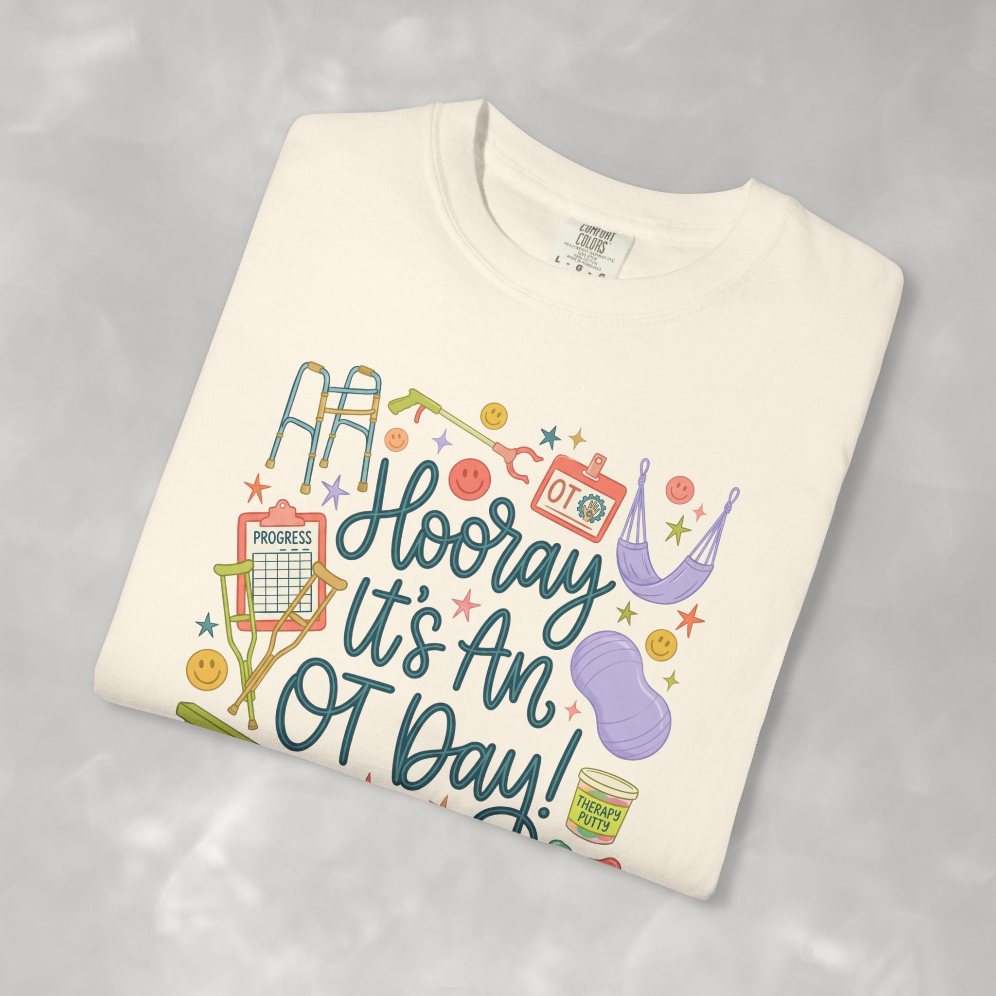 Hooray It's an OT Day, Cute, Playful, Pediatric Occupational Therapy, OTR, COTA Comfort Colors Tee