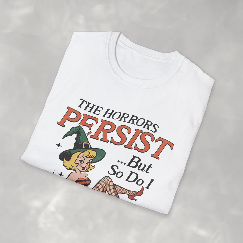 The Horrors Persist but So Do I, Funny Vintage Retro Halloween, Gildan Unisex Softstyle T-Shirt