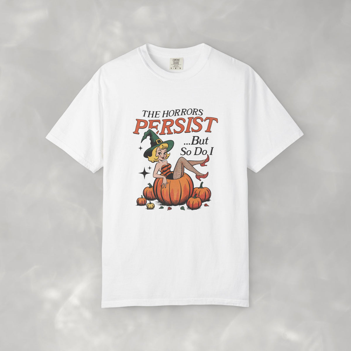 The Horrors Persist but So Do I, Funny Vintage Retro Halloween Comfort Colors Tee