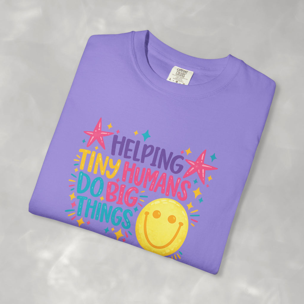 Helping Tiny Humans Do Big Things, Cute Comfort Colors Tee