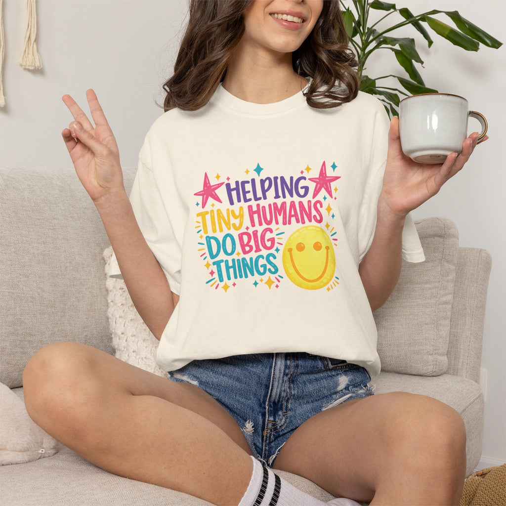 Helping Tiny Humans Do Big Things, Cute Comfort Colors Tee