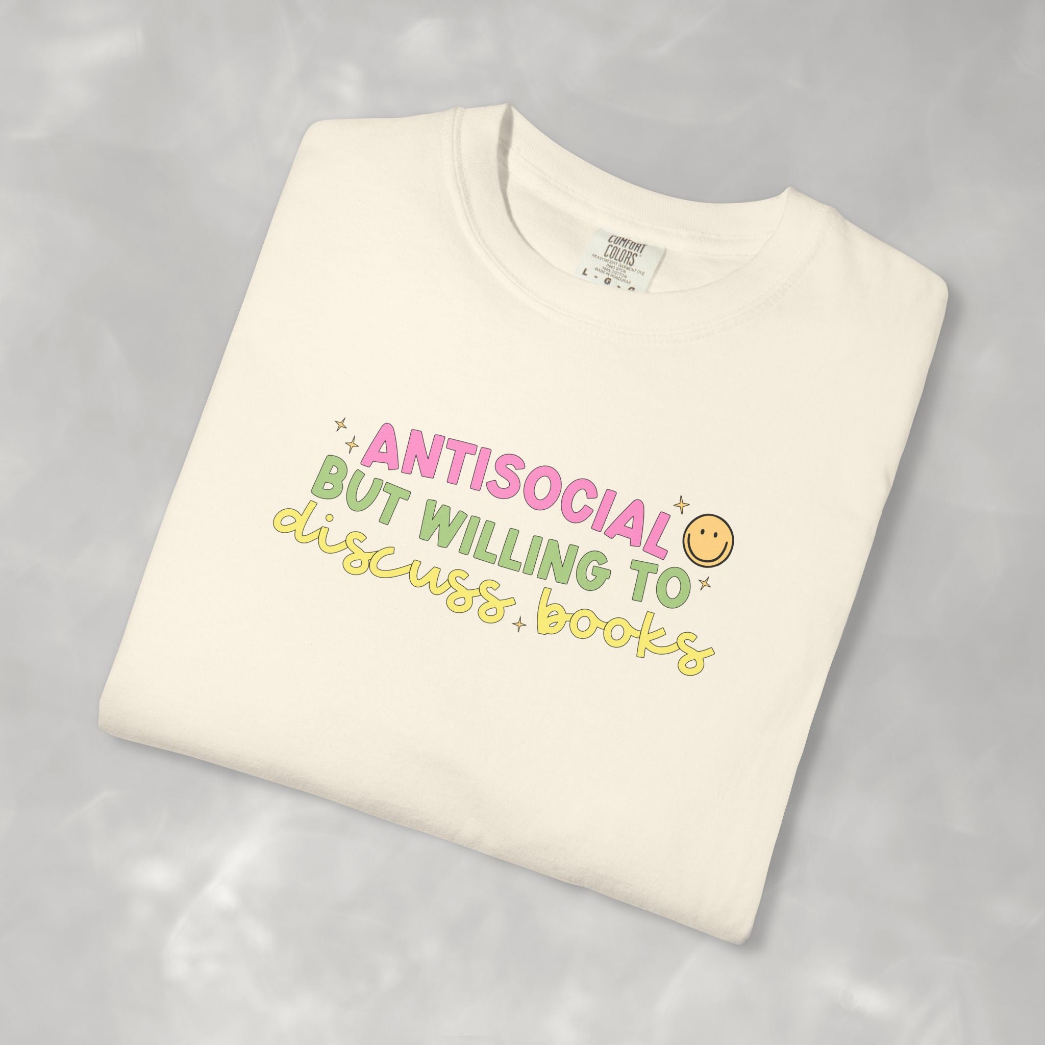 Antisocial but Willing to Discuss Books, Funny, Book Lover Comfort Colors Tee