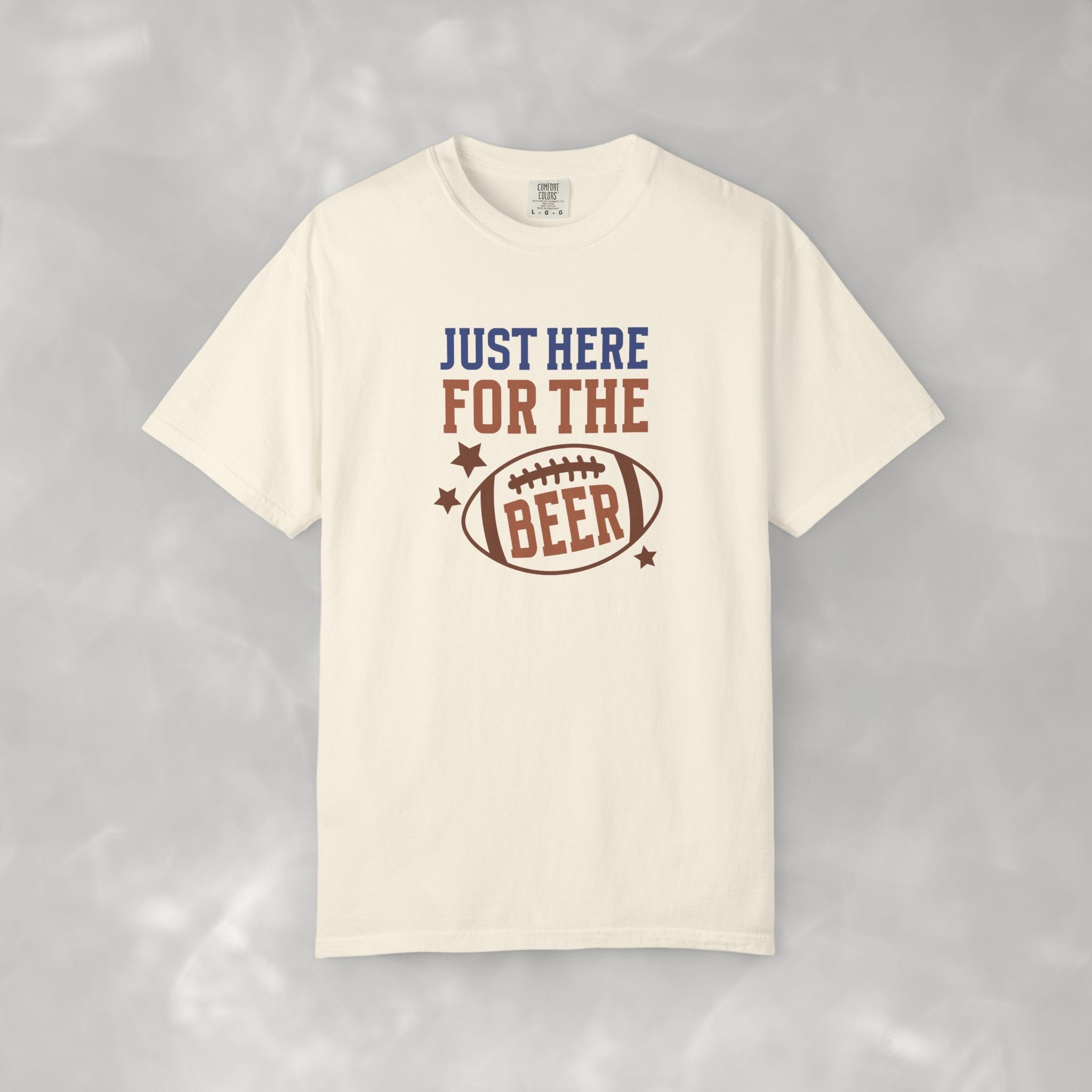 Just Here For The Beer, Funny Football Comfort Colors Tee