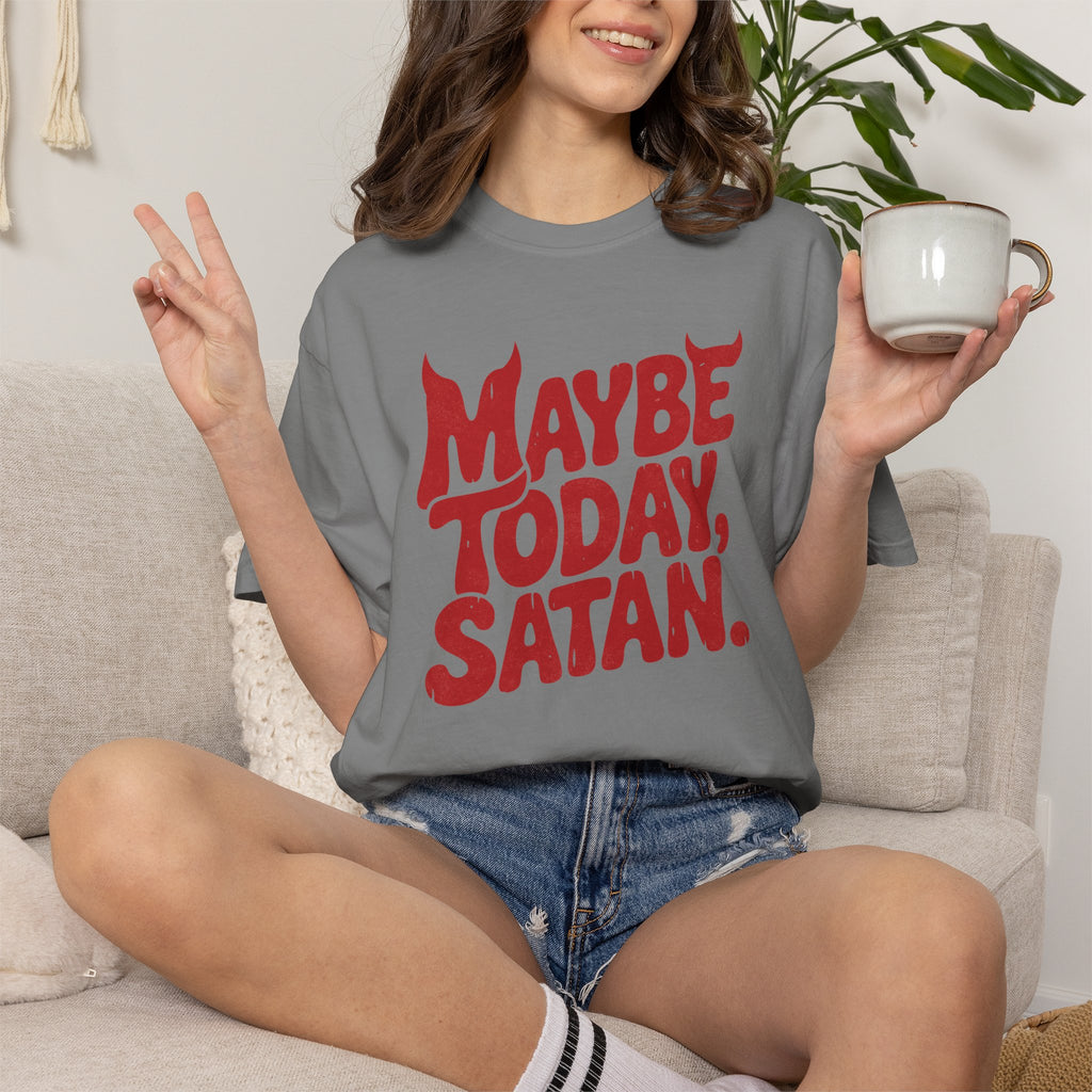 Funny Gothic Maybe Today Satan, Comfort Colors Tee