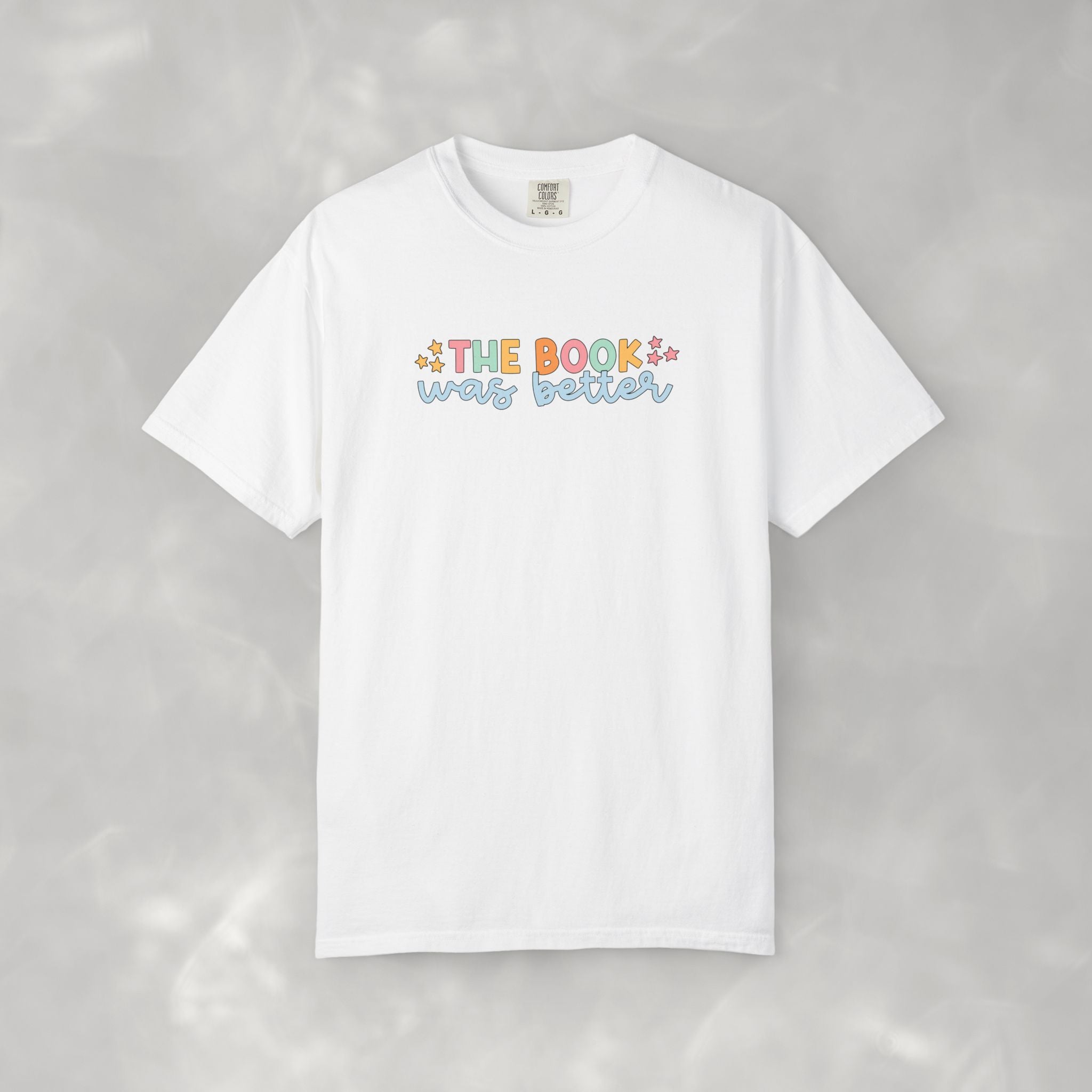 The Book Was Better, Funny Book, Reading Lover Comfort Colors Tee