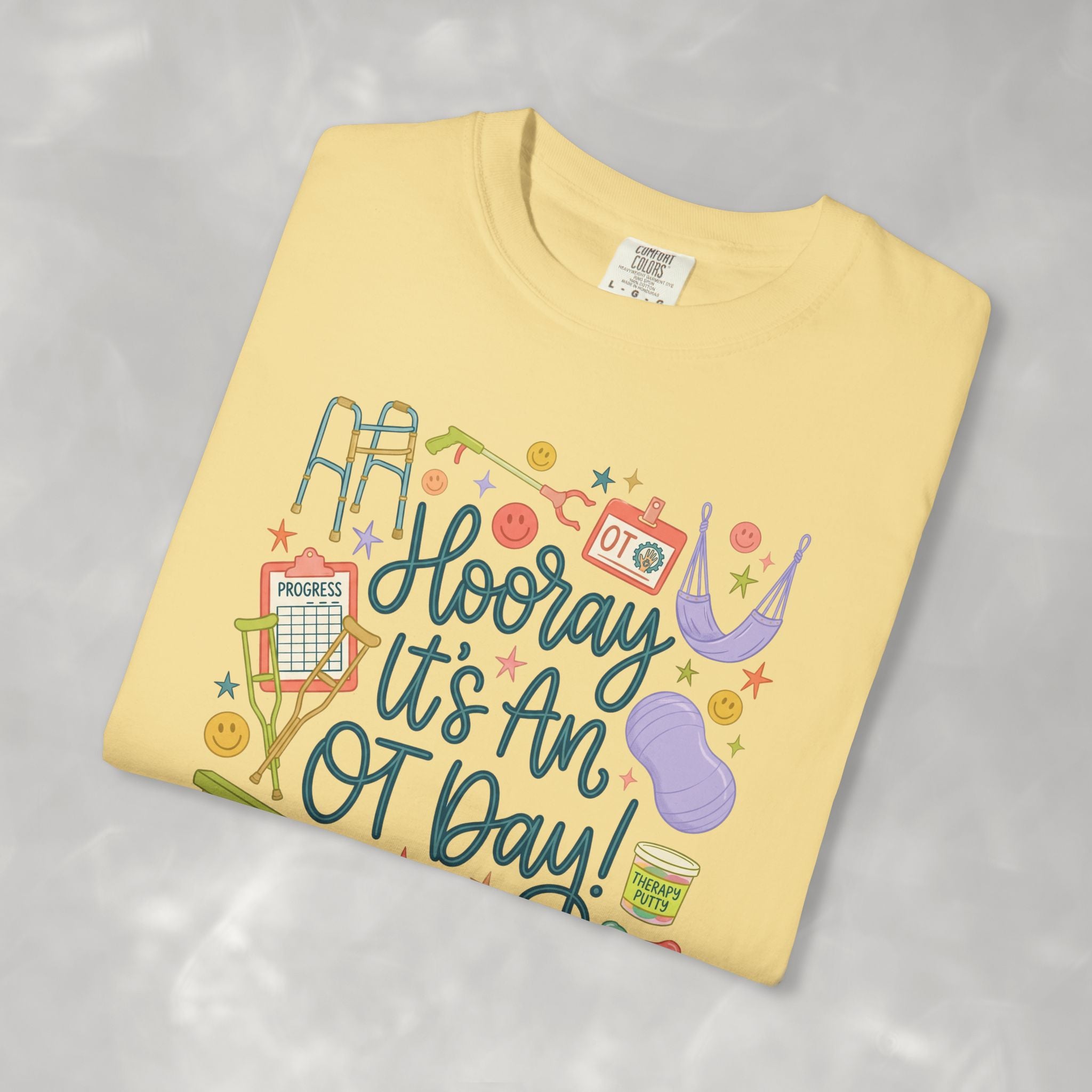 Hooray It's an OT Day, Cute, Playful, Pediatric Occupational Therapy, OTR, COTA Comfort Colors Tee