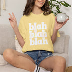 Blah Blah Blah Unisex Comfort Colors Tee