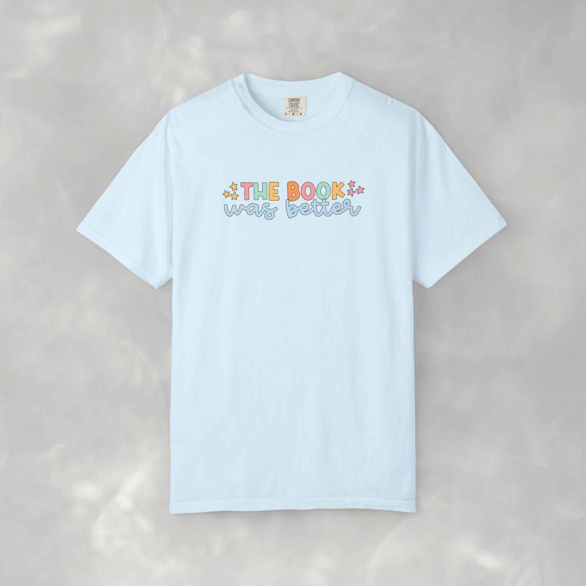 The Book Was Better, Funny Book, Reading Lover Comfort Colors Tee