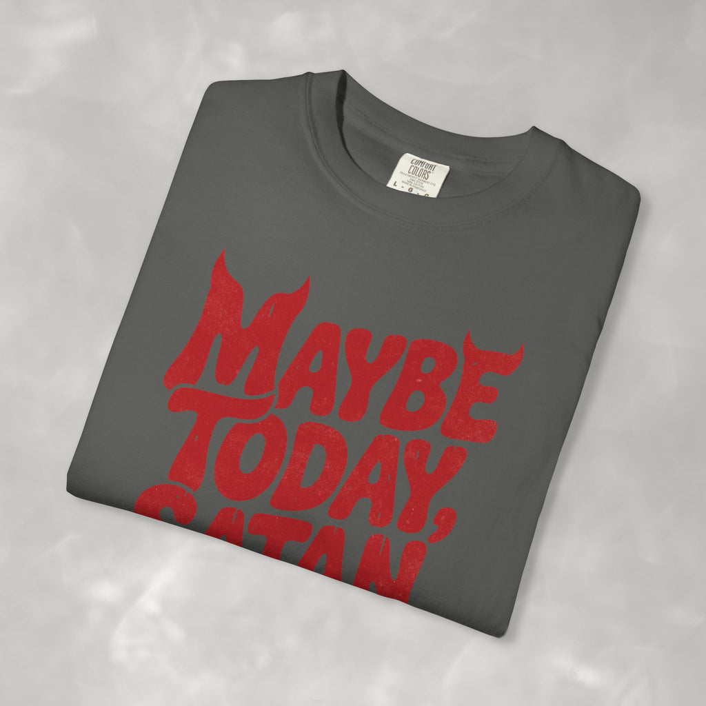 Funny Gothic Maybe Today Satan, Comfort Colors Tee