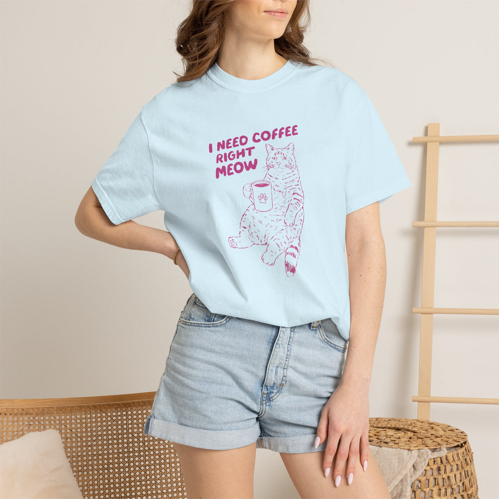 I Need Coffee Right Meow, Funny Cat, Coffee Lover Comfort Colors Tee