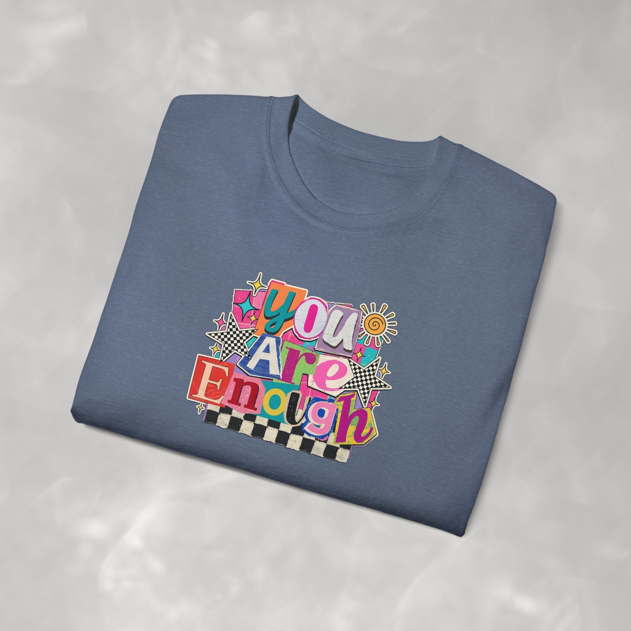 You Are Enough, Gildan Tee