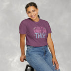You've Totally Got This, Cute Motivational Comfort Colors Tee for OT, PT, Speech Therapy