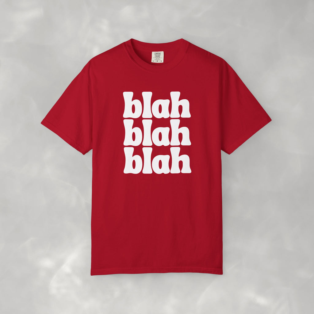 Blah Blah Blah Unisex Comfort Colors Tee