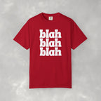 Blah Blah Blah Unisex Comfort Colors Tee